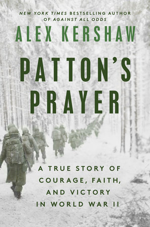 Patton’s Prayer: A True Story of Courage, Faith, and Victory in World War II