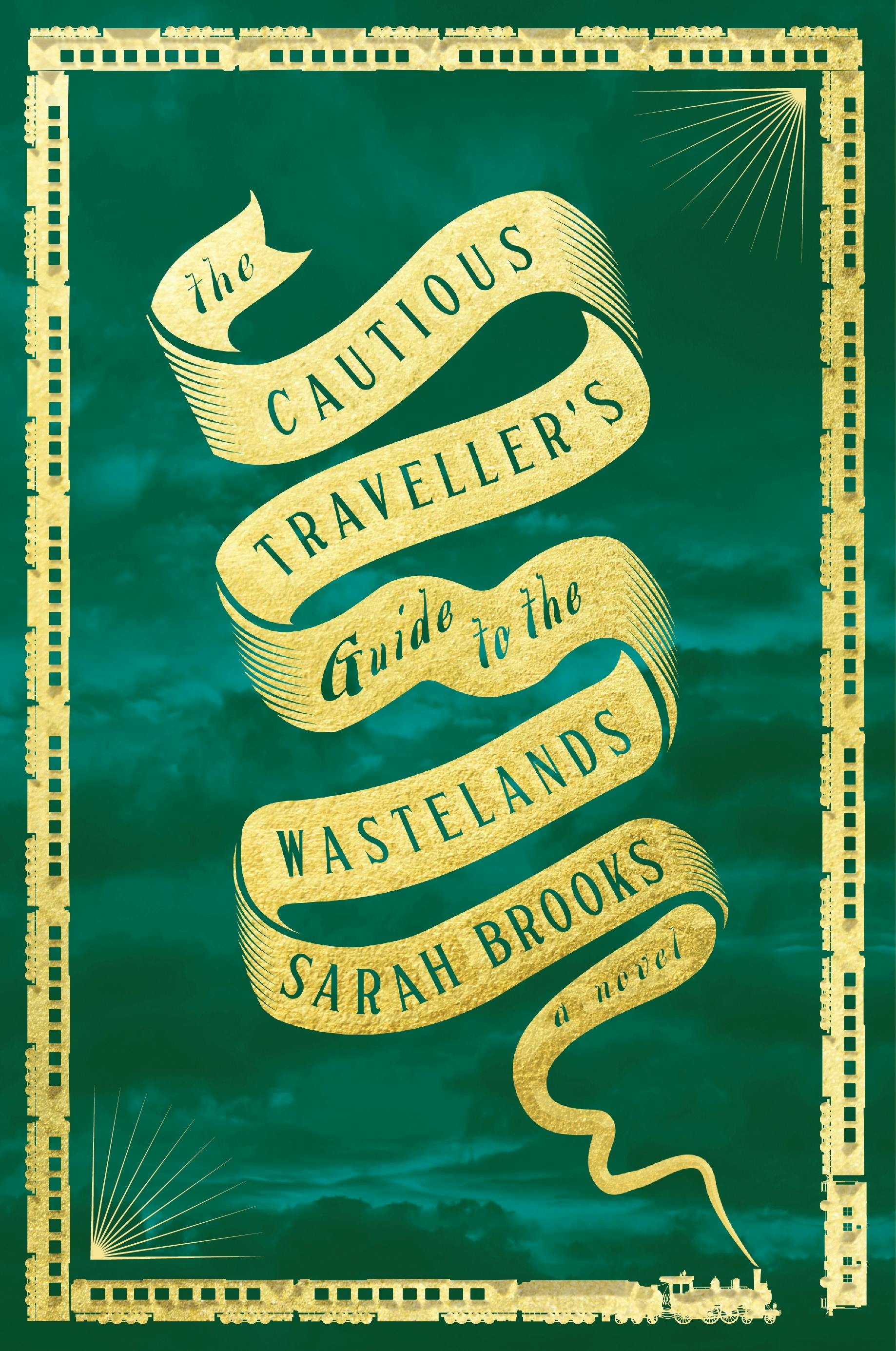 The Cautious Traveller’s Guide to the Wastelands: A Novel