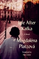 Life After Kafka: A Novel