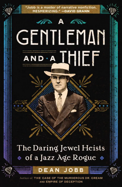 A Gentleman and a Thief: The Daring Jewel Heists of a Jazz Age Rogue