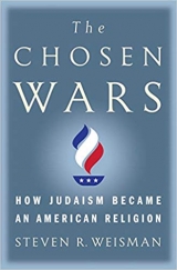 The Chosen Wars: How Judaism Became an American Religion