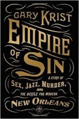 Empire of Sin: A Story of Sex, Jazz, Murder, and the Battle for Modern New Orleans